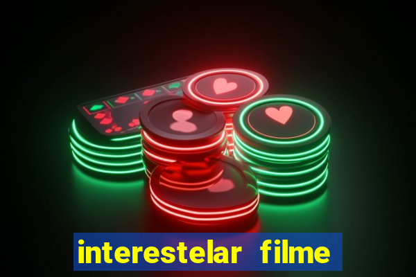 interestelar filme completo dublado telegram interestelar